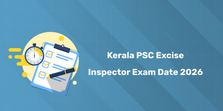 Kerala PSC Excise Inspector Exam Date 2026 Announced – Check Details