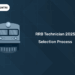RRB Technician Selection Process 2025: CBT, Document Verification & Medical Exam Explained