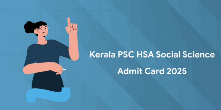 Kerala PSC High School Assistant Social Science Admit Card 2025