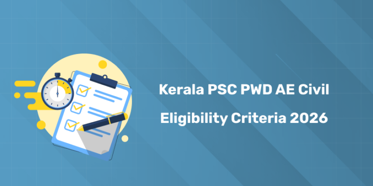 Kerala PSC PWD AE Civil Eligibility Criteria 2026: Age & Details