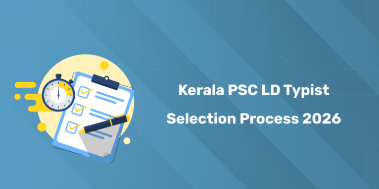 Kerala PSC LD Typist Selection Process 2026 – Probation Rules