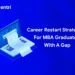 Career Restart Strategies for MBA Graduates with a Gap