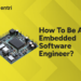 How to Be an Embedded Software Engineer