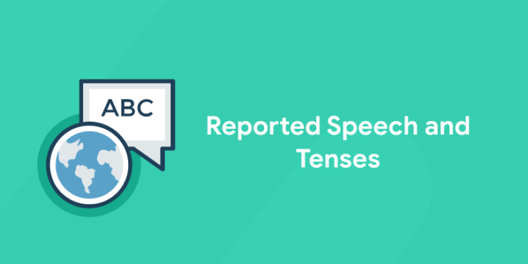Reported speech and Tenses
