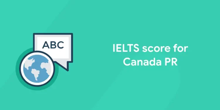 IELTS score for Canada PR