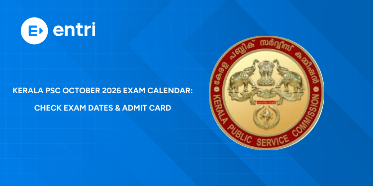 Kerala PSC October 2026 Exam Calendar: Check Exam Dates & Admit Card Release