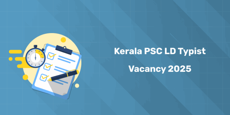 Kerala PSC Lower Division Typist Vacancy 2025 – Total Posts & Reservation Rules