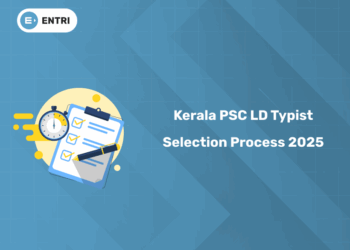 Kerala PSC Lower Division Typist Selection Process 2025 – Stages, Test & Probation Details