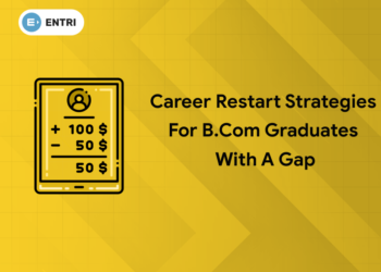 Career Restart Strategies for B.Com Graduates with a Gap
