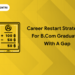 Career Restart Strategies for B.Com Graduates with a Gap