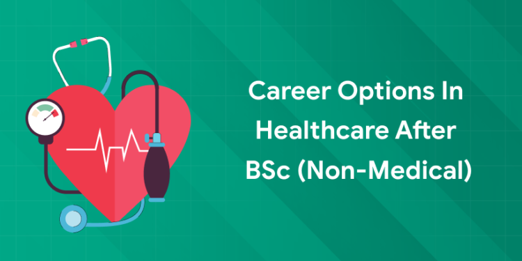 healthcare career after bsc