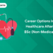 healthcare career after bsc