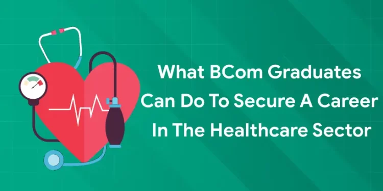 healthcare career after bcom