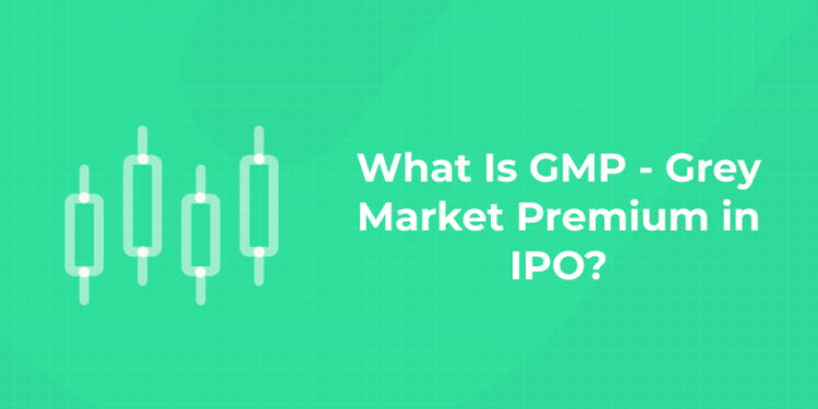 What Is GMP - Grey Market Premium in IPO