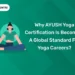 Why AYUSH Yoga Certification is Becoming a Global Standard for Yoga Careers