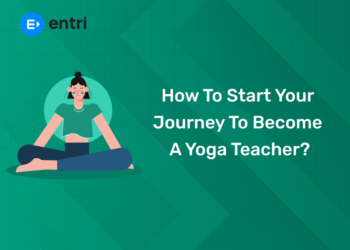 How to Start Your Journey to Become a Yoga Teacher?