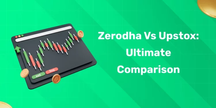 Zerodha vs Upstox Ultimate Comparison
