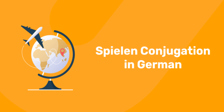 Spielen Conjugation in German