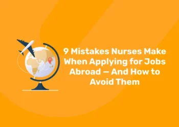 9 Mistakes Nurses Make When Applying for Jobs Abroad — And How to Avoid Them