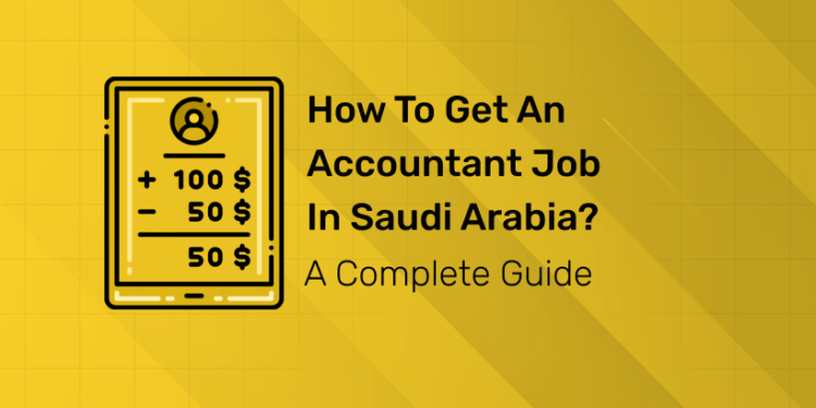 How to Get an Accountant Job in Saudi Arabia?