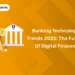 Banking Technology Trends 2025 The Future of Digital Finance