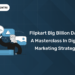 Flipkart Big Billion Days 2025: A Masterclass in Digital Marketing Strategy
