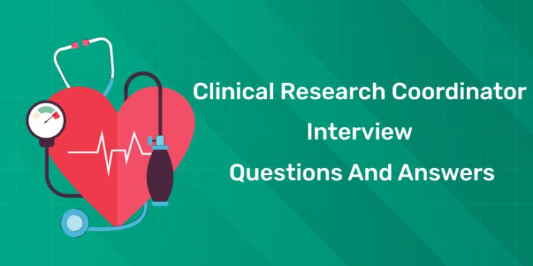 Clinical Research Coordinator Interview Questions and Answers