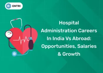 Hospital Administration Careers in India vs Abroad Opportunities, Salaries & Growth