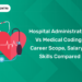 Hospital Administration vs Medical Coding Career Scope, Salary & Skills Compared