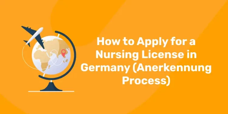 How to Apply for a Nursing License in Germany (Anerkennung Process)