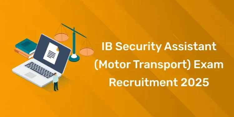 IB Security Assistant (Motor Transport) Exam Recruitment 2025
