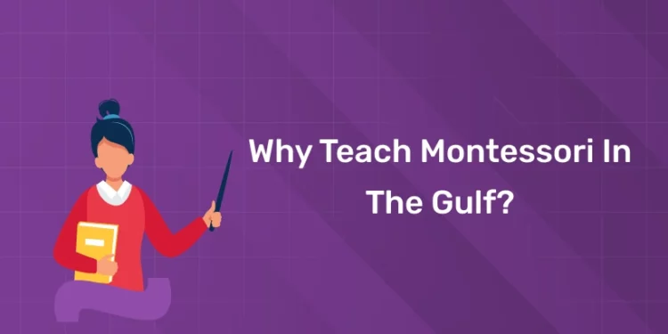 Why Teach Montessori in the Gulf?