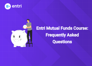 Entri Mutual Funds Course: Frequently Asked Questions