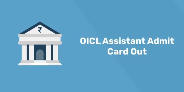 OICL Assistant Admit Card Out