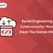 Social Engineering in Cybersecurity How to Hack the Human Mind
