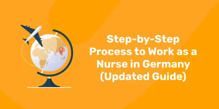 Step-by-Step Process to Work as a Nurse in Germany (Updated Guide)