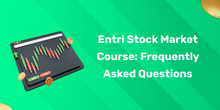 Entri Stock Market Course: Frequently Asked Questions
