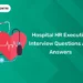 Hospital HR Executive Interview Questions And Answers