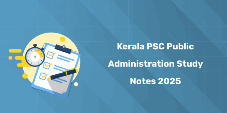 Kerala PSC Public Administration Study Notes 2025 – Free PDF, MCQs & Quiz
