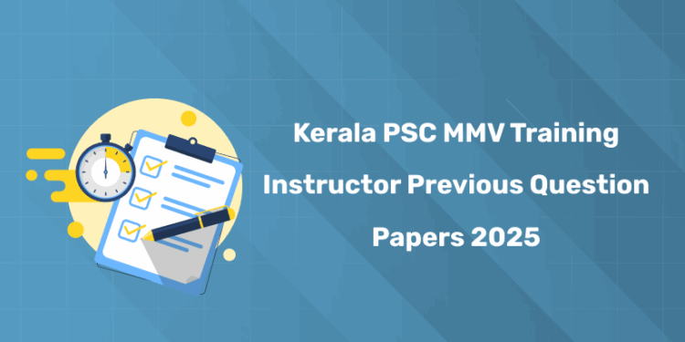 Kerala PSC MMV Training Instructor Previous Question Papers 2025 - Download PDF