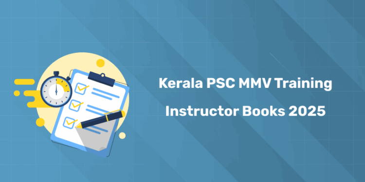 Best Books for Kerala PSC MMV Training Instructor Exam 2025: Reference Guide & Resources