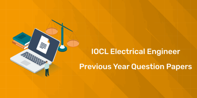 IOCL Electrical Engineer Previous Year Question Papers 2025 – Download PDF