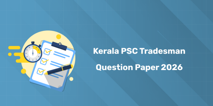 Kerala PSC Tradesman Previous Year Question Papers 2026 – Free PYQ PDFs Download