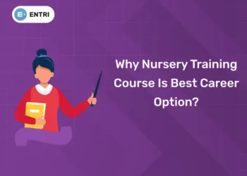 Why Nursery Training Course Is Best Career Option?