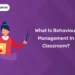 What Is Behaviour Management In Classroom?