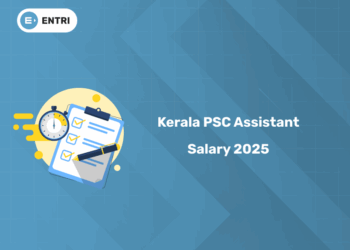 Kerala PSC Assistant Salary 2025 – Pay Scale, In-Hand & Allowances
