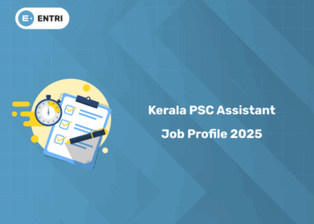 Kerala PSC Assistant Job Profile 2025 – Roles, Responsibilities & Salary