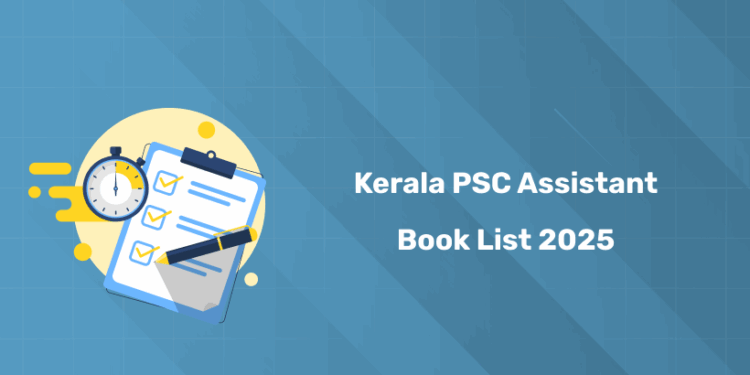 Kerala PSC Assistant Exam Books 2025: List, Syllabus & Tips