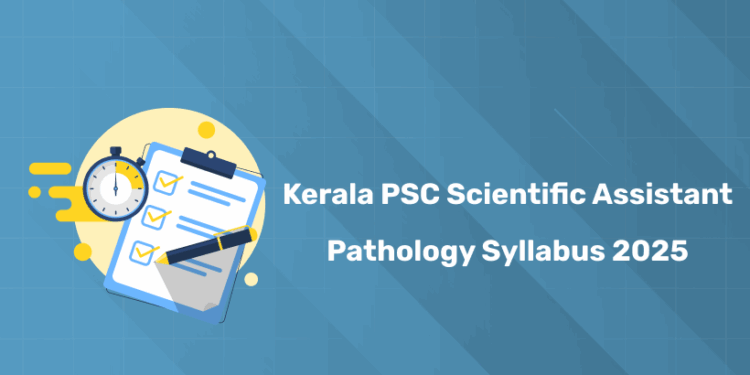 Kerala PSC Scientific Assistant Pathology Syllabus & Exam Pattern 2025 – PDF Download