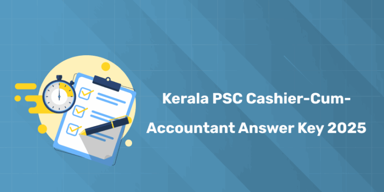 Kerala PSC Cashier-cum-Accountant Answer Key 2025 PDF Download